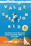 Benson, Lee - Value Creation Kid: The Healthy Struggles Your Children Need to Succeed