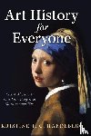 Hardeberg, Kristine T G - Art History for Everyone