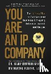 Oberbrunner, Kary - You Are an IP Company: The 12-Step Plan to Increase Your Intellectual Property Influence, Impact, and Income