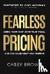 Brown, Casey - Brown, C: Fearless Pricing