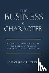 Cotten, Jonathan - The Business of Character: Accelerate Business Growth with Vibrant Culture and Intentional Character