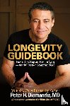 Diamandis, Peter H - Longevity Guidebook