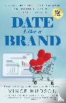 Hudson, Vince - Date Like a Brand