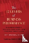 Gfesser, Andreas Robert - The 12 Levers of Business Performance: Maximize Profit, Manage Cash Flow, and Enhance Your Value