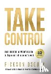 Dsouza, Rickson - Take Control: The Financial Advisor's Guide to Exponential Income Growth