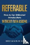 Van Buskirk, Dave - Referable: How to Get Unlimited Introductions Without Even Asking