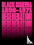  - Regeneration: Black Cinema, 1898–1971
