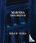  - Martha Diamond: Deep Time