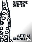 Russell-Cook, Myles - The Stars We Do Not See: Australian Indigenous Art
