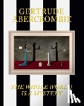  - Gertrude Abercrombie: The Whole World Is a Mystery