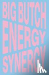  - Nina Chanel Abney: Big Butch Energy/Synergy