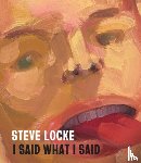 Locke, Steve - Steve Locke: I Said What I Said