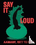 de Blois, Jeffrey - Say It Loud: Aamarp 1977 to Now