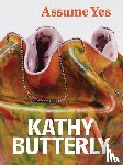  - Kathy Butterly: Assume Yes