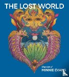 Evans, Minnie - The Lost World: The Art of Minnie Evans