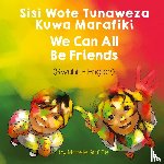 Griffis, Michelle - We Can All Be Friends (Swahili-English)
