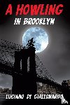 Di Giallonardo, Luciano - A Howling in Brooklyn