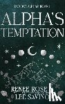Rose, Renee, Savino, Lee - Alpha's Temptation