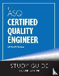  - The ASQ Certified Quality Engineer Study Guide, Second Edition