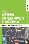  - The ASQ Certified Supplier Quality Professional Handbook