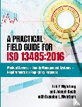 Myhrberg, Erik V, Raciti, Joseph A - A Practical Field Guide for ISO 13485