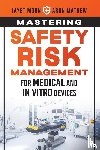 Moon, Jayet, Mathew, Arun - Mastering Safety Risk Management for Medical and In Vitro Devices