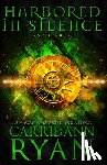 Ryan, Carrie Ann - Harbored in Silence