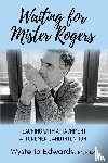 Edwards, Wysteria - Waiting for Mister Rogers