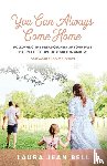 Bell, Laura Jean - You Can Always Come Home