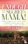 Green, Lin - Enough with the Secrets, Mama