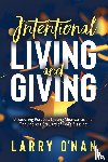 O'Nan, Larry - Intentional Living and Giving