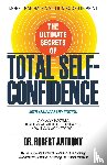 Anthony, Dr. Robert - The Ultimate Secrets of Total Self-Confidence