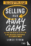 Tyson, Lance - Selling is an Away Game