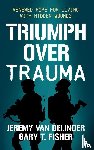 Van Delinder, Jeremy, Fisher, Gary T. - Triumph Over Trauma