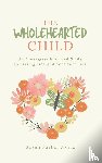 Parker Jones, Susan - The Wholehearted Child