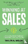 Welch, Taylor A. - Winning at Sales