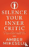 Mikesell, Amber - Silence Your Inner Critic