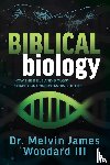 Woodard, Dr. Melvin James - Biblical Biology