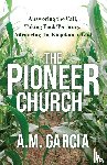 Garcia, A. M. - The Pioneer Church