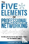 Lee, Christopher K. - The Five Elements of Professional Networking