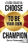Horenstein, Dorice - Choose to Be Your Own Champion