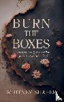Shafer, Whitney - Burn the Boxes