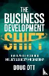 Ott, Doug - The Business Development Shift
