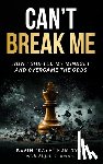 Robinson, Kevin Kayr - Can't Break Me: How I Shifted My Mindset and Overcame the Odds