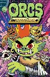 Roiland, Justin, Tanner, Michael, Gheith, Abed, Gheith, Rashad - Orcs in Space Vol. 2