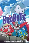 Torres, J. - Brobots: The Complete Collection