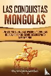 History, Captivating - Las Conquistas Mongolas