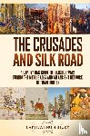 History, Captivating - The Crusades and Silk Road