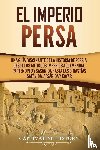 History, Captivating - El Imperio Persa