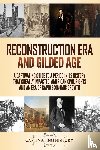 History, Captivating - Reconstruction Era and Gilded Age